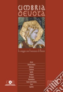 In viaggio con Francesco di Assisi. Assisano/Spoletino. Itinerario turistico spirituale libro di Gasparrini Federica