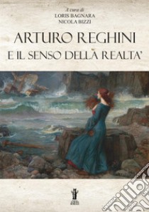 Arturo Reghini e il senso della realtà libro di Bagnara L. (cur.); Bizzi N. (cur.)