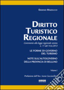 Diritto turistico regionale. Commento alla legge regionale veneta n.11 del 14.6.2013 libro di Mazzucco Erminio