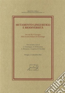 Mutamento linguistico e biodiversità libro di Costamagna L. (cur.); Di Domenico E. (cur.); Marcaccio A. (cur.)