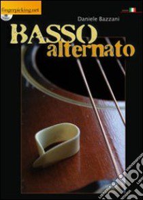 Il basso alternato. Con CD Audio libro di Bazzani Daniele