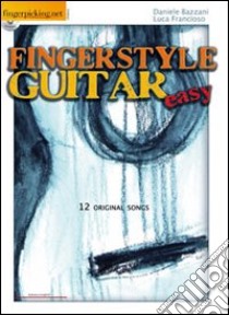 Fingerstyle guitar «easy». Ediz. italiana e inglese. Con CD Audio libro di Bazzani Daniele; Francioso Luca