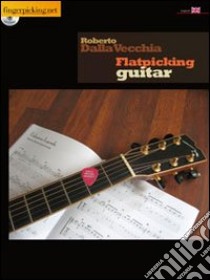 Flatpicking Guitar. Ediz. inglese. Con CD Audio libro di Dalla Vecchia Roberto