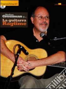 La guitarra ragtime. Ediz. spagnola. Con CD Audio libro di Grossman Stefan