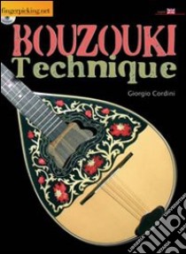 Bouzouki technique. Con CD Audio libro di Cordini Giorgio