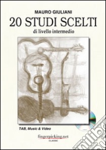 20 studi scelti di livello intermedio. Ediz. italiana, inglese, francese. Con DVD libro di Giuliani Mauro; Brandoni R. (cur.)