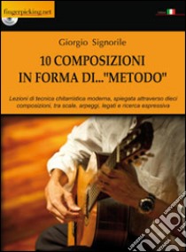 10 composizioni in forma di... «metodo». Con DVD libro di Signorile Giorgio