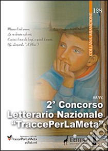 2° Concorso letterario nazionale «TraccePerLaMeta» libro di Spurio L. (cur.)