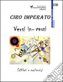 Versi in-versi (affilati e taglienti) libro di Imperato Ciro; Spurio L. (cur.)