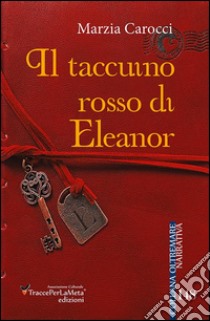 Il taccuino rosso di Eleanor libro di Carocci Marzia; Celestini I. (cur.)