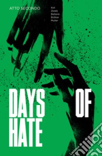 Days of hate. Atto secondo libro di Kot Ales; Zezelj Danijel