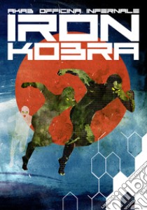 Iron Kobra libro di Akab; Officina Infernale