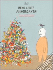 Meno carta Mangiacarta! Ediz. illustrata libro di Baracetti Simone