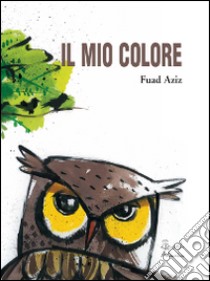 Il mio colore libro di Aziz Fuad