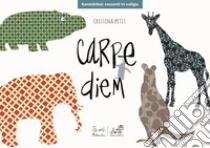 Carpe diem libro di Petit Cristina