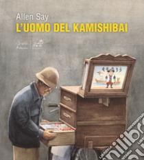 L'uomo del kamishibai libro di Say Allen