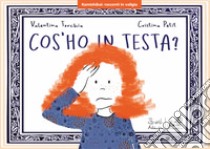 Cos'ho in testa? Versione kamishibai. Ediz. a colori libro di Torchia Valentina; Petit Cristina