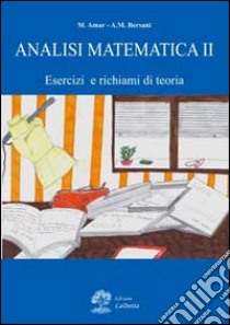 Analisi matematica. Vol. 2: Esercizi e richiami di teoria libro di Amar Micol; Bersani Alberto M.