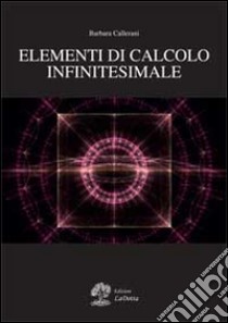 Elementi di calcolo infinitesimale libro di Callerani Barbara