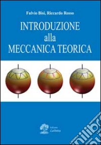 Introduzione alla meccanica teorica libro di Bisi Fulvio; Rosso Riccardo