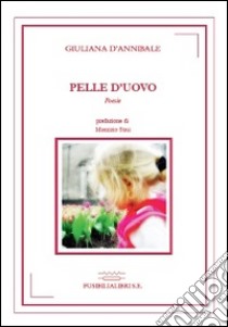 Pelle d'uovo libro di D'Annibale Giuliana