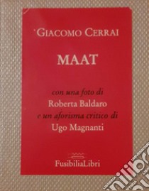 Maat. Ediz. illustrata libro di Cerrai Giacomo; Magnanti U. (cur.)