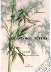 Connessioni sottili. Haiku libro di Misso Daniela