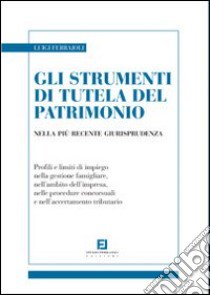 Gli strumenti di tutela del patrimonio nella più recente giurisprudenza libro di Ferrajoli Luigi