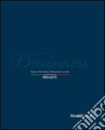 Dreamness. Radici profonde, proiezioni future (1965-2015) libro di Saccà Giuliana