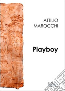 Playboy libro di Marocchi Attilio