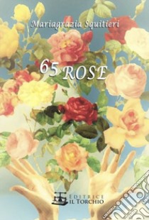 65 rose libro di Squitieri Mariagrazia