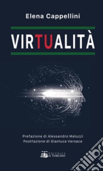 Vir(tu)alità libro di Cappellini Elena