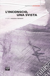 L'inconscio, una svista libro di Tremante R. (cur.)