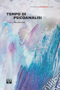 Tempo di psicoanalisi libro di Bolgiani P. (cur.)