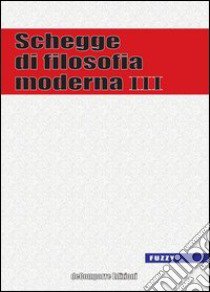 Schegge di filosofia moderna. Vol. 3 libro di Pozzoni I. (cur.)