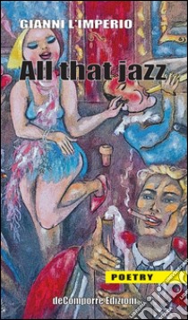 All that jazz libro di L'Imperio Gianni