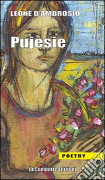 Pujesie. Versi in dialetto sperlongano libro di D'Ambrosio Leone