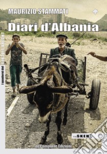 Diari d'Albania libro di Stammati Maurizio