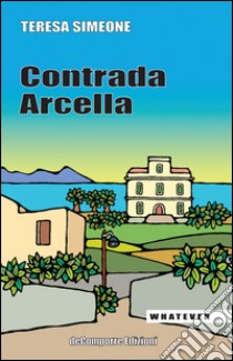 Contrada Arcella libro di Simeone Teresa