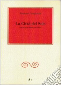 La città del sole libro di Campanella Tommaso; Di Vona P. (cur.); Coccia C. (cur.)