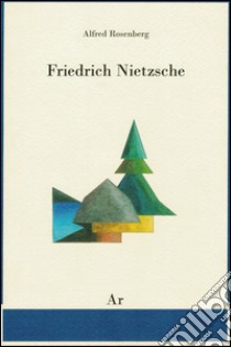 Friedrich Nietzsche. Testo tedesco a fronte libro di Rosemberg Alfred