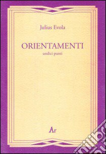 Orientamenti. Undici punti libro di Evola Julius; Freda F. G. (cur.)