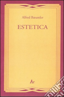 Estetica libro di Baeumler Alfred; Coppellotti F. (cur.)