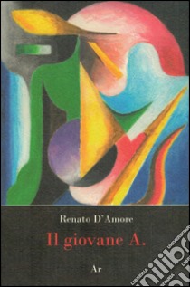 Il giovane A. Un caso di autismo libro di D'Amore Renato