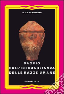 Saggio sull'ineguaglianza delle razze umane libro di Gobineau Joseph-Arthur de