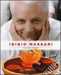 I dolci del maestro libro di Massari Iginio