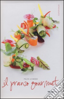 Il pranzo gourmet libro di Lo Basso Felice