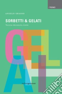 Sorbetti & gelati libro di Grasso Angelo