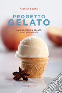 Progetto gelato. Ediz. italiana e inglese libro di Soban Andrea