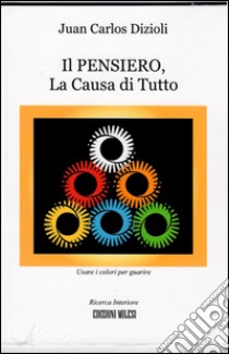 Il pensiero, la causa di tutto libro di Dizioli Juan C.